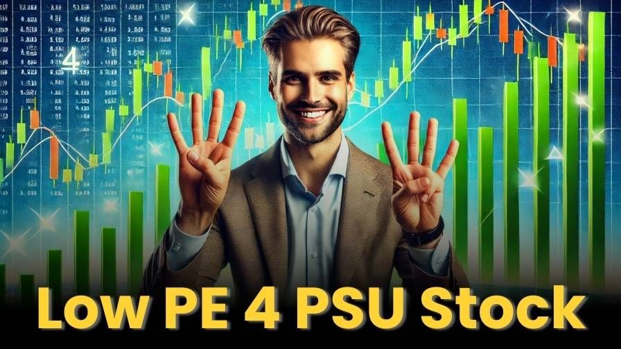 Low PE 4 PSU Stock Suggested By Expert